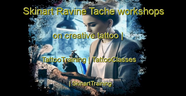 Skinart Ravine Tache workshops on creative tattoo | TattooTraining | TattooClasses | SkinartTraining-Haiti